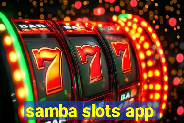 samba slots app